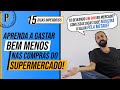 COMO ECONOMIZAR NO MERCADO (Diminua o valor das compras PELA METADE) Como PAGAR MENOS nas compras!