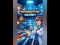 Momentum Nedir? #momentum #fizik #hareket #bilim #egitim #shorts #smartphone #mühendislik #ders