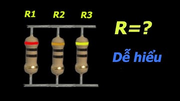 Cách tính trị số 3 điện trở song song, hoặc 4 điện trở