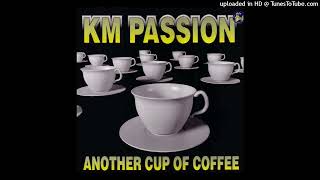 Km Passion - Another Cup Of Coffee (Transport Mix)