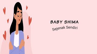 Baby Shima - Sejenak Sendiri (Lirik Lagu)