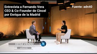 CEO  Fernando Vera entrevistado por Enrique de la Madrid en adn40