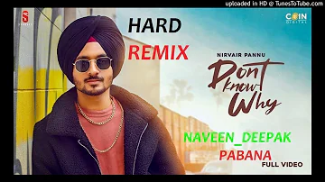 Dont Know Why Ft Byg Byrd - Nirvair Pannu _REMIX_BY_NAVEEN_DEEPAK_PABANA