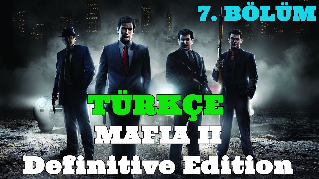 Mafia II Definitive Edition / Bölüm 7 / Türkçe - YouTube