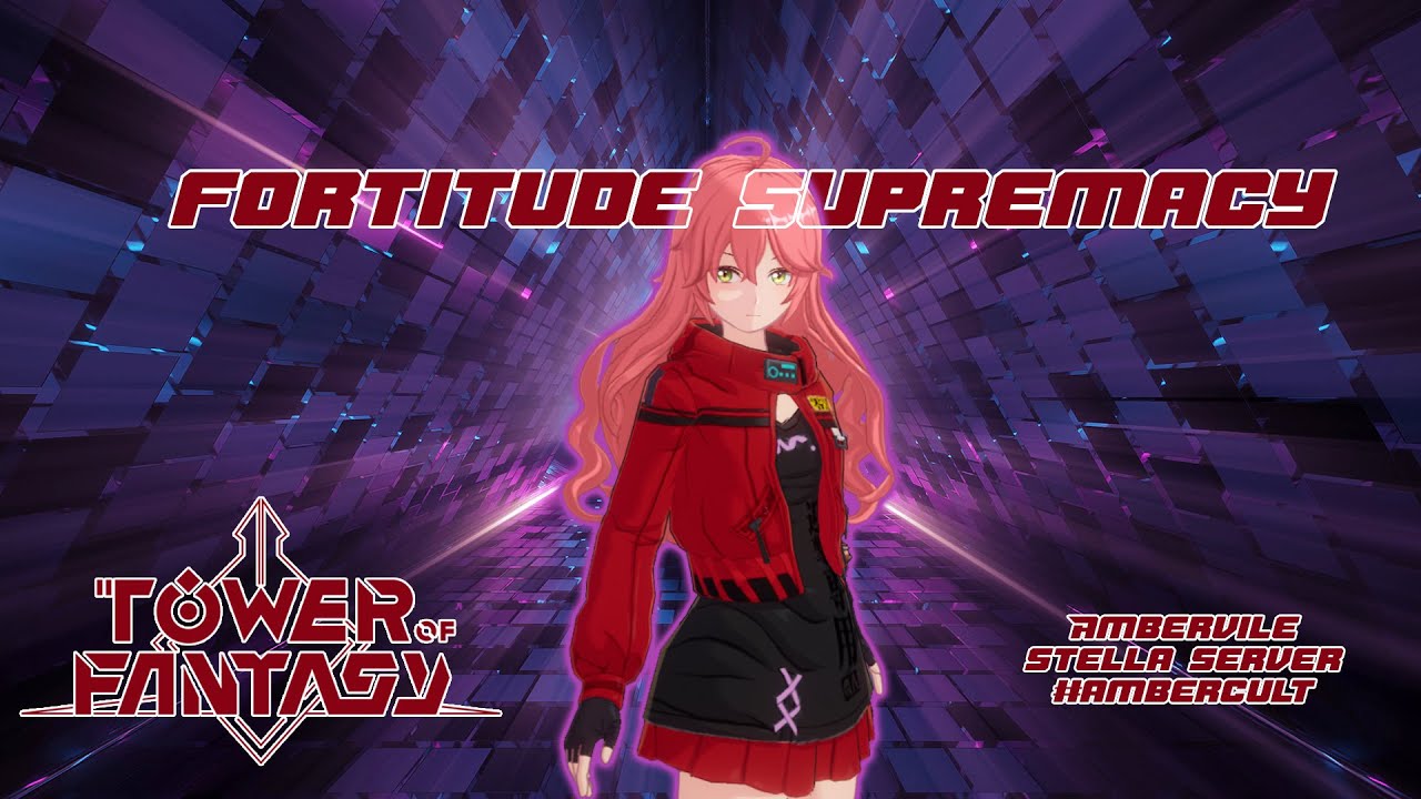 FORTITUDE SUPREMACY! - TOWER OF FANTASY [STELLA]
