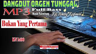 Bukan Yang Pertama MP3 Dangdut Orgen Tunggal Full Bass Kdj Hendry Keyboard