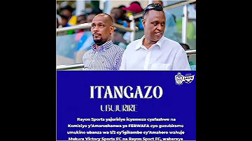 BYAKOMEYE RAYON SPORTS NA FERWAFA BAKIZWA NIKI NI TASE CYA NI CAF REKA TUREBE 