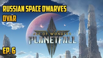 Russian Space Dwarves! - Age of Wonders: Planetfall Gameplay - Let
