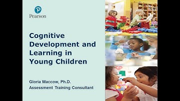 Cognitive Development and Learning in Young Children
