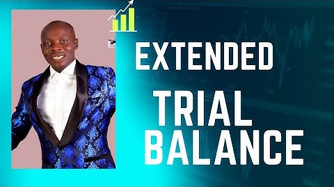 Extended (Adjusted) Trial Balance /Worksheet for End of the Year Adjustment/Financial Accounting/