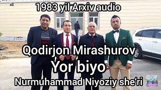 Yor Biyo Qodirjon Mirashurov Arxiv Audio Nurmuhammad Niyoziy