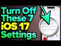 7 NEW iOS 17 Settings To Turn Off Now