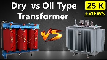 Dry type transformer vs Oil type transformer | Key differences