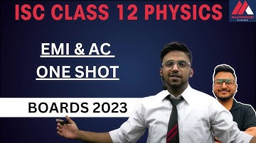 ISC 2023| CLASS 12 | Physics | EMI & AC | ONE SHOT VIDEO | Maaheshwari Classes |