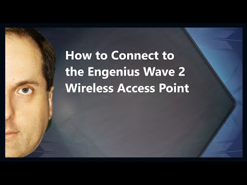 How to Connect to the Engenius Wave 2 Wireless Access Point