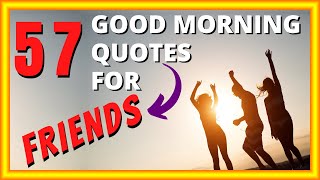 🤝 57 GOOD MORNING Quotes for FRIENDS 🟥 (Good Morning Quotes for BEST Friend) screenshot 1