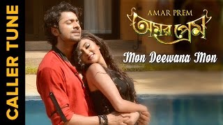 Set Mon Deewana Mon As You Caller Tune Amar Prem