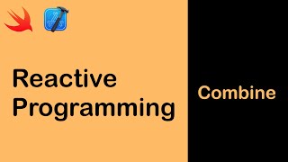 Understanding Reactive Programming in Swift using Combine