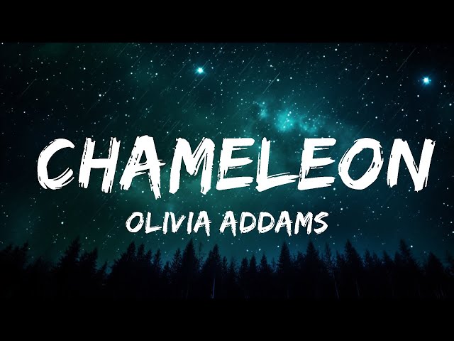 Olivia Addams - Chameleon (Lyrics)  | 30mins - Feeling your music class=