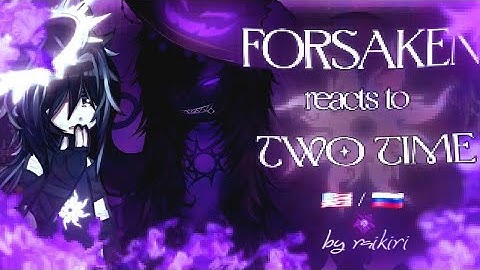 (𝟮𝗫) 𝗙𝗼𝗿𝘀𝗮𝗸𝗲𝗻 𝗋𝖾𝖺𝖼𝗍 𝗍𝗈 𝗧𝘄𝗼 𝗧𝗶𝗺𝗲 (+𝖠𝗓𝗎𝗋𝖾𝗍𝗂𝗆𝖾) 🇺🇸/🇷🇺 𝖻𝗒 𝗋𝖺𝗂𝗄𝗂𝗋𝗂