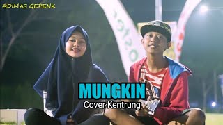 MUNGKIN - Melly Goeslaw Cover Kentrung by Dimas Gepenk ft. Monica Fius