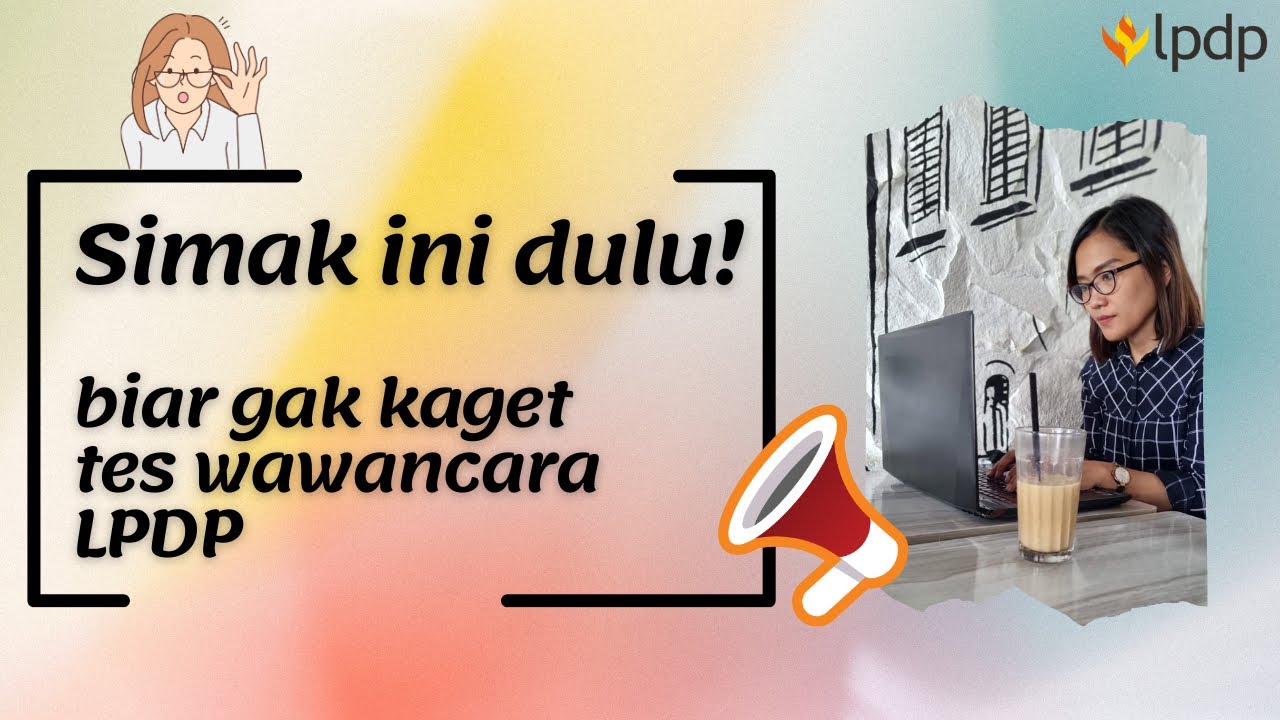 Tips & Trik Seleksi Wawancara/Substansi LPDP 2023