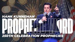 250th Celebration Prophecies | Hank Kunneman