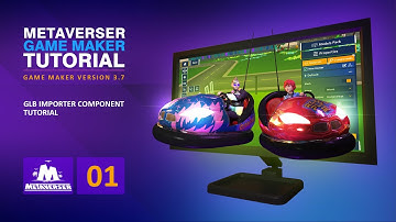 Using the GLB Importer - Metaverser Game Maker 3.7