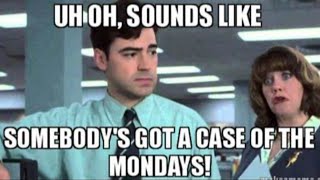 Who’s Got A Case of The Mondays? It’s 7:10am Wakey Bakey Morning Show