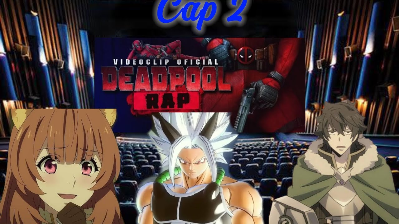 Tate No Yuusha reaccion universo capitulo 2 (rap Deadpool)