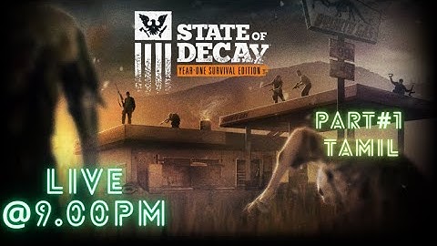 State of Decay PART #1 {Getting started} {TAMIL}