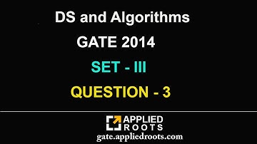 DS and Algorithms (GATE 2014 set 3 QUESTION 3)