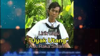 Lirik Lagu Raka Sidan 'Uyak Utang' (Unofficial Video Lyric)