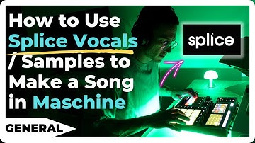 How to Use Splice Vocals / Samples to Make a Song in Maschine [House Beat Example]