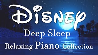 Disney RELAXING PIANO Collection - Music Sleep ~ Relaxing Music for Stress Relief(No Mid-roll Ads)