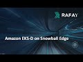 Provision and Manage Amazon EKS-D on AWS Snowball Edge using Rafay