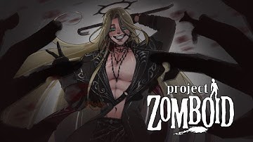 【PROJECT ZOMBOID】 I caught a virus too, just not a zombie one 😭【FIRST STAGE PRODUCTION EN】