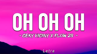 Ceky Viciny X Flow 28 - Oh Oh Oh Letraslyrics