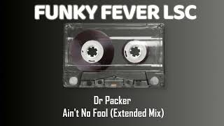 Dr Packer - Ain't No Fool (Extended Mix) Resimi