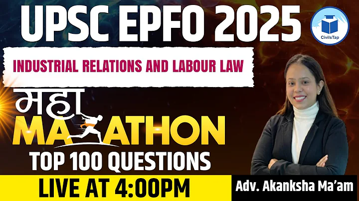 UPSC EPFO 2025 | Industrial Relations and Labour Law | Maha Marathon | Top 100 Questions | CivilsTap