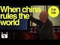 Martin Jacques: When China Rules The World