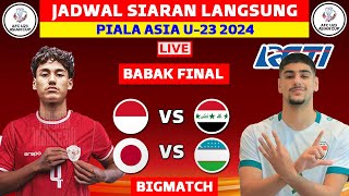 Jadwal Final Piala Asia U23 2024 - Timnas Indonesia vs Irak - Live RCTI