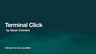Terminal Click - Abner Coimbre - Software You Can Love Vancouver 2023 screenshot 5