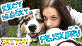 KECY A HLÁŠKY PEJSKAŘŮ! SKETCH