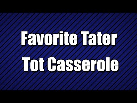 Favorite Tater Tot Casserole - MY3 FOODS - EASY TO LEARN
