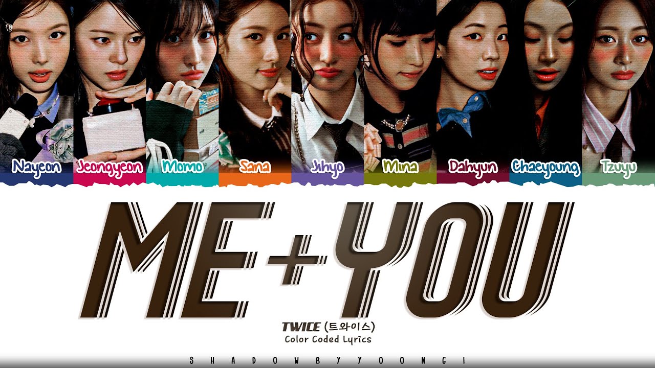 TWICE 'ME＋YOU' Lyrics (트와이스 ME＋YOU 가사) [Color Coded_Eng] | ShadowByYoongi