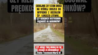 SKRAJNIE ZŁY STAN DROGI NA KTÓRYM ZGINĄŁ Ł.LITEWKA! CZY KIEROWCA DOSTOSOWAŁ PRĘDKOŚĆ DO WARUNKÓW?