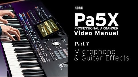 Pa5X Video Manual Part 7: Microphone and Guitar Effects