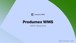 What's new in Produmex WMS 2026.06?