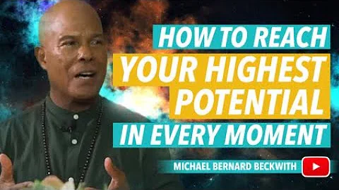 How to reach your highest potential in every moment